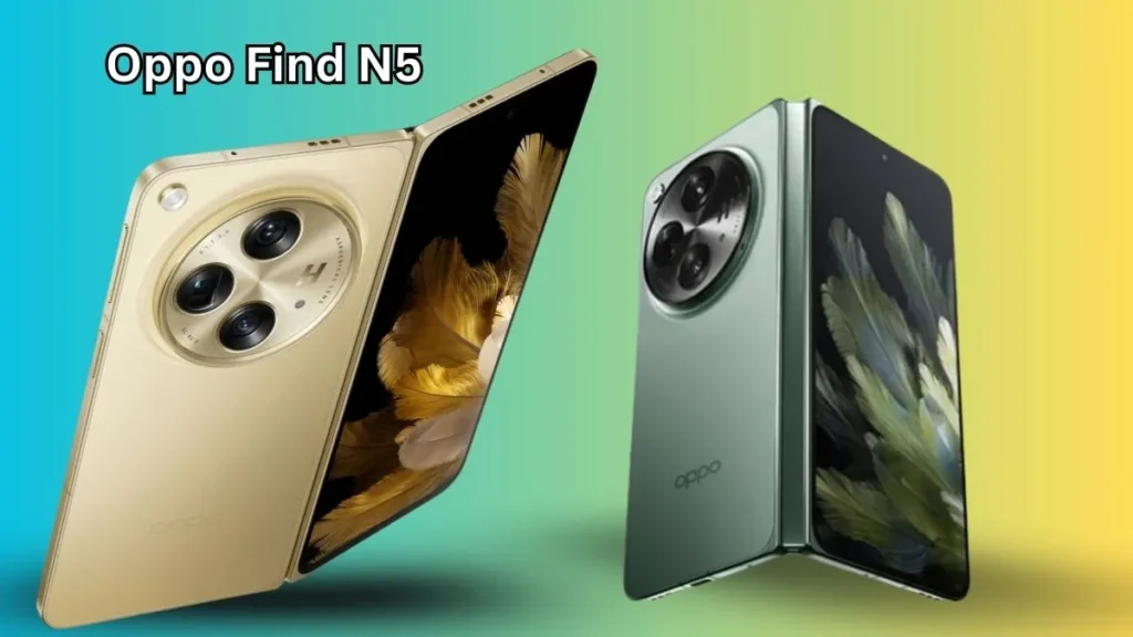 Oppo Find N5 2025 में ये फ़ोन जरूर खरीदना