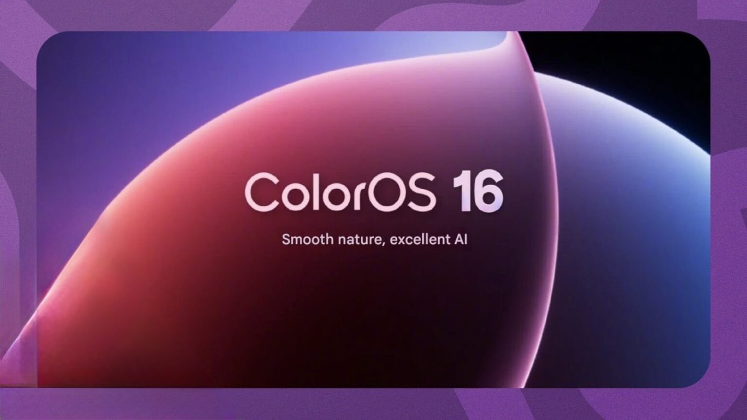 OPPO ColorOS 16 Unveiled: Smarter Design, AI Power, And Seamless ...