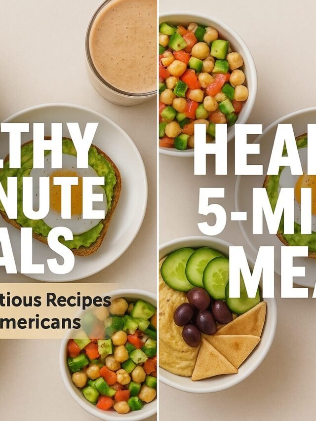 Healthy 5-Minute Meals: Quick & Nutritious Recipes for Busy Americans 4 Quick nutritious meals with fresh vegetables, hummus, chickpeas, avocado toast, and omelette in a clean top-view layout.
